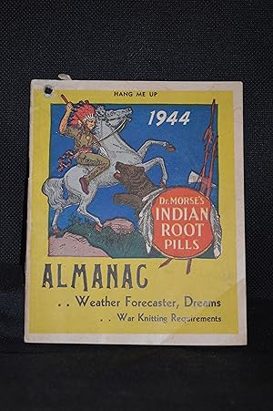 Seller image for Dr. Morse's Indian Root Pills; 1944 Almanac . Weather Forecaster, Dreams . War Knitting Requirements for sale by Burton Lysecki Books, ABAC/ILAB