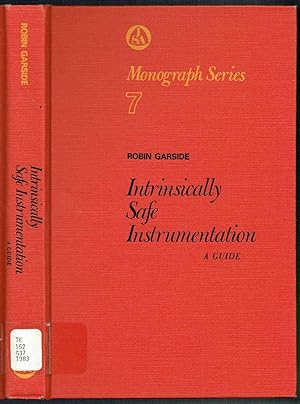 Seller image for Intrinsically Safe Instrumentation: A GUIDE (Monograph Series #7/ Instrument Society of America) for sale by SUNSET BOOKS