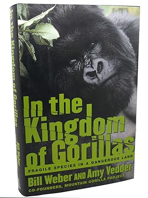 Imagen del vendedor de IN THE KINGDOM OF GORILLAS : Fragile Species in a Dangerous Land a la venta por Rare Book Cellar