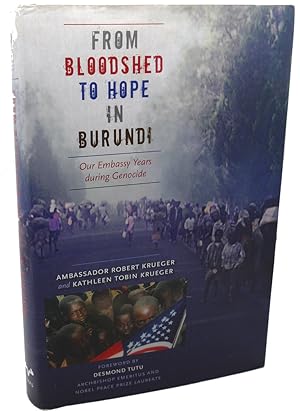 Seller image for FROM BLOODSHED TO HOPE IN BURUNDI : Our Embassy Years During Genocide for sale by Rare Book Cellar