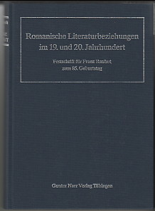 Seller image for Romanische Literaturbeziehungen im 19. [neunzehnten] und 20. [zwanzigsten] Jahrhundert : Festschrift fr Franz Rauhut zum 85. Geburtstag. Herausgegeben von Angel San Miguel, Richard Schwaderer und Manfred Tietz. for sale by Antiquariat ExLibris Erlach Eberhard Ott