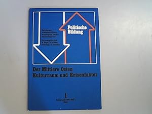 Bild des Verkufers fr Der Mittlere Osten - Kulturraum und Krisenfaktor. Politische Bildung, Jahrgang 15/1982. zum Verkauf von Antiquariat Bookfarm