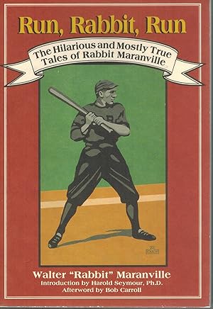 Seller image for Run, Rabbit, Run The Hilarious and Mostly True Tales of Rabbit Maranville for sale by Books on the Boulevard