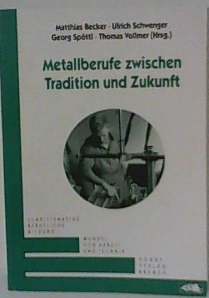 Bild des Verkufers fr Metallberufe zwischen Tradition und Zukunft zum Verkauf von ANTIQUARIAT FRDEBUCH Inh.Michael Simon