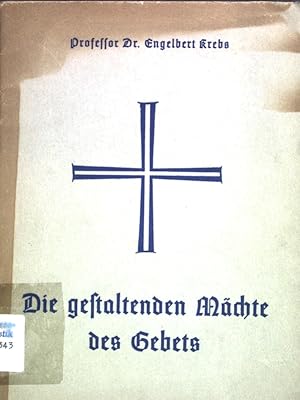 Bild des Verk�ufers f�r Die gestaltenden M�chte des Gebets; zum Verkauf von books4less (Versandantiquariat Petra Gros GmbH & Co. KG)