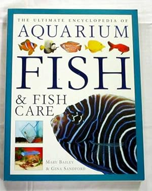 Bild des Verkufers fr The Ultimate Encyclopedia of Aquarium Fish & Fish Care : A Definitive Guide to Identifying and Keeping Freshwater and Marine Fishes zum Verkauf von Adelaide Booksellers