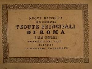 Nuova Raccolta di n° cinquanta Vedute Principali DI ROMA e suoi contorni disegnate dal vero ed in...