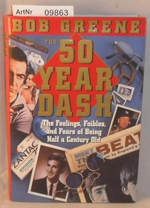 The 50 Year Dash - The Feelings, Foibles and Fears of Beeing Half an Century Old