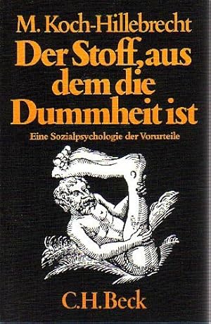 Imagen del vendedor de Der Stoff, aus dem die Dummheit ist : e. Sozialpsychologie d. Vorurteile. Beck'sche schwarze Reihe ; Bd. 180 a la venta por Antiquariat Johannes Hauschild