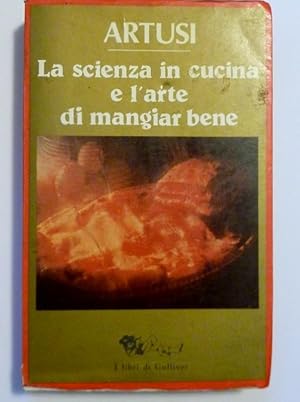 Seller image for ARTUSI La Scienza in Cucina e l'Arte di Mangiare Bene for sale by Historia, Regnum et Nobilia
