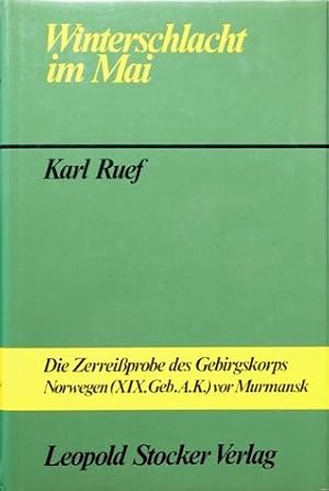 Winterschlacht im Mai Die Zerreißprobe des Gebirgskorps Norwegen (XIX.Geb.A.K.) vor Murmansk