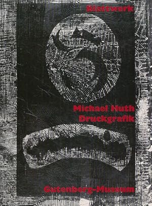Bild des Verkufers fr Michael Huth, Blattwerk, Druckgrafik. Ein Katalogbuch zur Ausstellung im Gutenberg-Museum Mainz, 18.3. - 23.5.2004. Vorwort Eva-Maria Hanebutt-Benz. zum Verkauf von Fundus-Online GbR Borkert Schwarz Zerfa