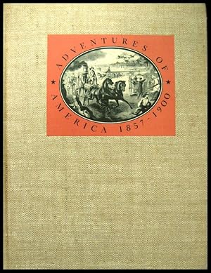 Adventures of America: 1857-1900 A Pictorial Record From Harper's Weekly