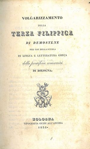 Volgarizzamento della Terza filippica di Demostene per uso della scuola di lingua e letteratura g...