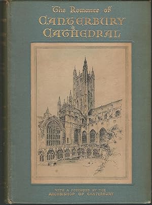 Image du vendeur pour The Romance of Canterbury Cathedral mis en vente par Dorley House Books, Inc.
