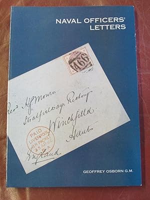 Image du vendeur pour Naval Officers' Letters - A Study of Letters Sent to and from British Royal Navy Officers Serving Abroad in the Victorian Era mis en vente par Cariad Books