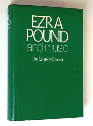 Bild des Verkufers fr Ezra Pound and Music. The Complete Criticism zum Verkauf von Vortex Books