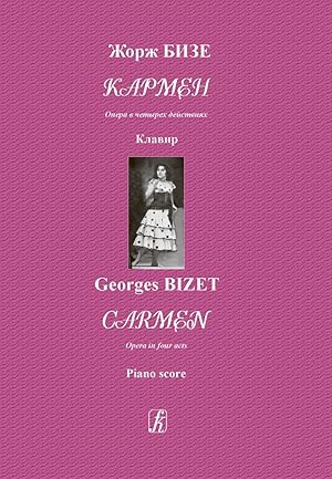 Carmen. Opera in four acts. Piano score. All the scores are printed with two lines of lyrics, in ...