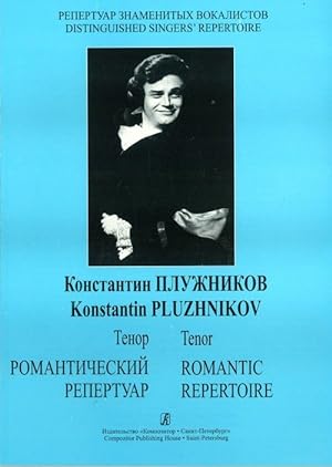 Series Distinguished Singers' Repertoire. Konstantin Pluzhnikov. Tenor. Romantic Repertoire for v...