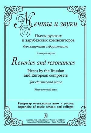 Reveries and Resonances. Pieces by the Russian and European composers for clarinet and piano. Pia...