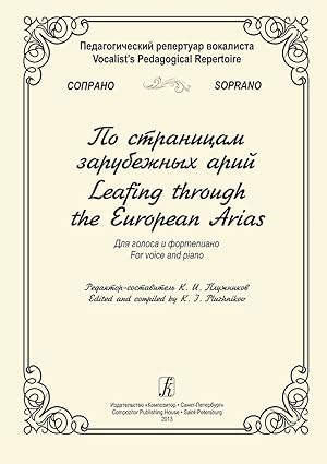 Vocalist's Pedagogical Repertoire. Soprano. Leafing Though the European Arias. For voice and piano