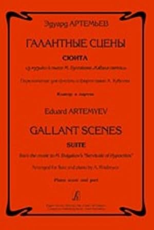 Gallant Scenes. Suite from the music to M. Bulgakov's "Servitude of Hypocrites". Arranged for flu...