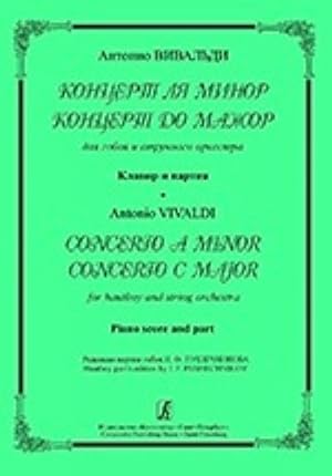 Concerto A minor. Concerto C major. For hautboy and string orchestra. Piano score and part