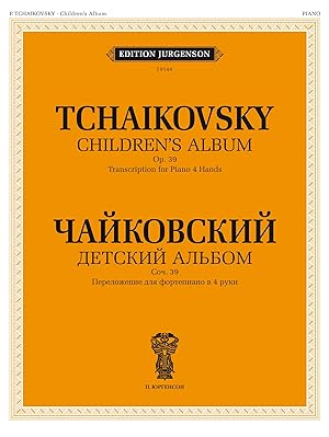 Tchaikovsky. Childrens Album. Op. 39. Transcription for Piano 4 Hands