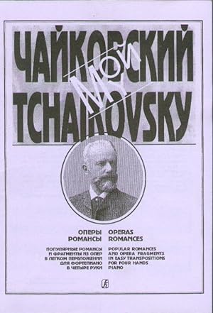 My Tchaikovsky. Operas, Romances. Popular pomances and opera fragments. Arrangements for piano in...