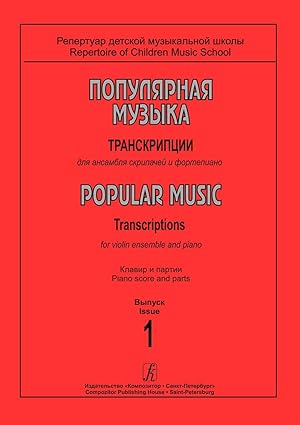 Popular Music. Transcriptions for violinists ensemble and piano. Piano score and parts. Volume I