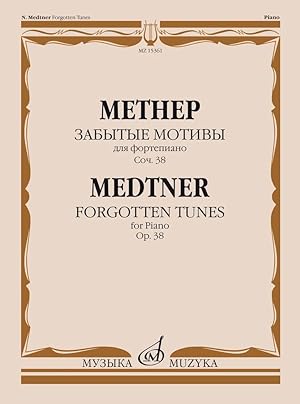 Medtner. Forgotten tunes, cycle 1, op. 38.
