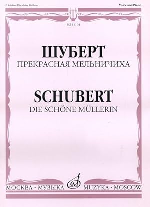 Die schöne Müllerin. Ein Zyklus von Liedern von W. Müller. Original and Russian texts.