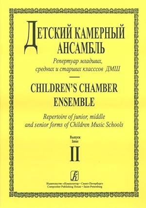 Children's Chamber Ensemble. Repertoire of junior, middle and senior forms of Children Music Scho...