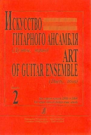 Art of Guitar Ensemble. (Duets, trio, quartets). Volume II. For senior forms of Children Music Sc...