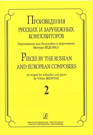 Pieces by the Russian and European Composers. Arranged for balalaika and piano. Volume II