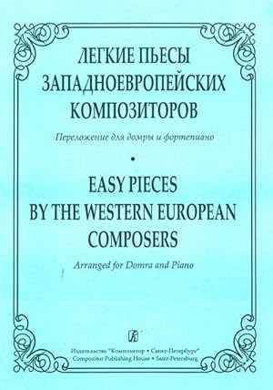 Easy Pieces by the Western-European Composers. Arranged for domra and piano. Piano score and part