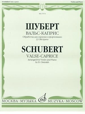 Schubert. Valse-Caprice Arranged for Violin and Piano by David Oistrakh