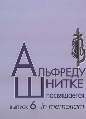 Seller image for Alfredu Shnitke posvjaschaetsja. Vyp. 6 Red.-sost. Bogdanova A. V., Dolinskaja E. B. for sale by Ruslania
