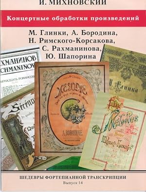 Bild des Verkufers fr Masterpieces of piano transcription vol. 14. I. Mikhnovski. Concert arrangements of pieces by Glinka. Borodin, Rimsky-Korsakov, Rachmaninov and Shaporin. zum Verkauf von Ruslania