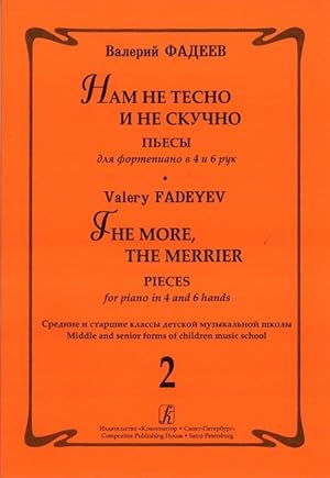 Bild des Verkufers fr The More, the Merrier. Pieces for piano in 4 and 6 hands. Middle and senior forms of children music school. Issue 2 zum Verkauf von Ruslania