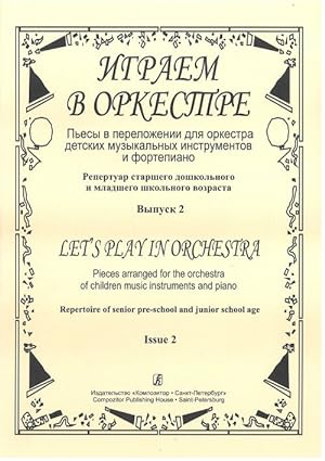 Let's Play in Orchestra. Pieces arranged for the orchestra of children music instruments and pian...