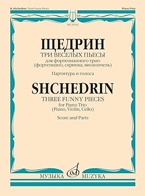 Seller image for Schedrin. Three Funny Pieces. For Piano Trio (Piano, Violin, Sello). Score and Parts for sale by Ruslania