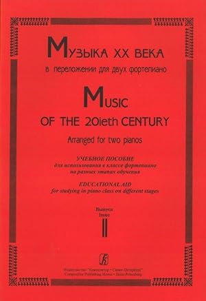 Music of the 20th century. Arranged for Two Pianos. Educational Aid for Studying in piano class o...