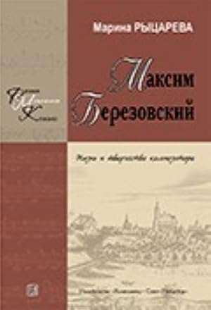 Maksim Berezovskij. Zhizn i tvorchestvo kompozitora