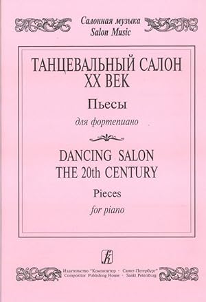 Dancing Salon. The 20th Century. Pieces for piano