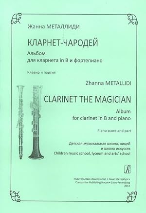 Clarinet the Magician. Album for clarinet in B and piano. Piano score and part. Children music sc...