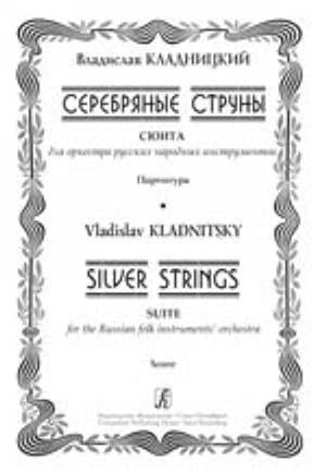 Silver Strings. Suite for the Russian folk instruments' orchestra. Score