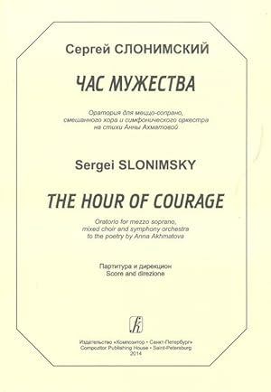 The Hour of Courage. Oratorio for mezzo soprano, mixed choir and symphony orchestra to the poetry...