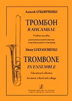 Trombone in Ensemble. Educational collection for music school and college