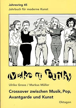 Bild des Verkufers fr Make it Funky: Crossover zwischen Musik, Pop, Avantgarde und Kunst zum Verkauf von Paderbuch e.Kfm. Inh. Ralf R. Eichmann